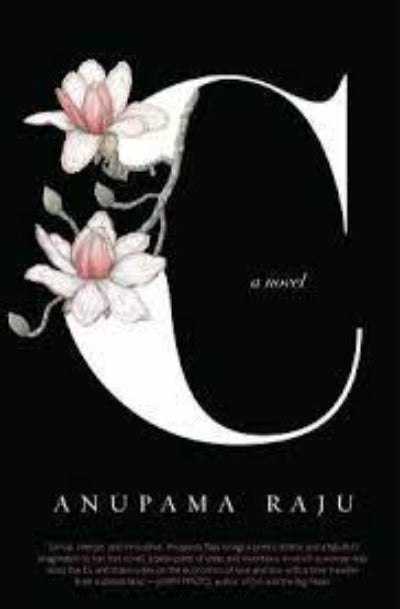 c-a-novel-hardcover-by-anupama-raju