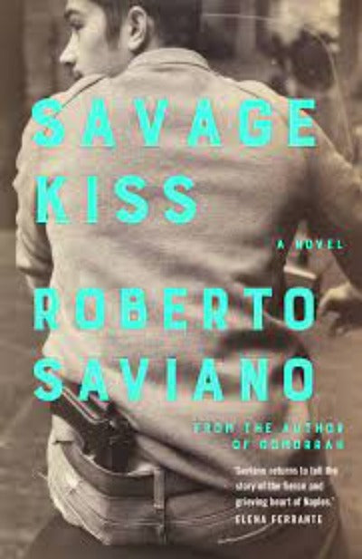 savage-kiss-paperback-by-roberto-saviano