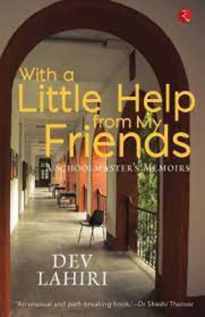 with-a-little-help-from-my-friends-a-schoolmaster-s-memoirs-paperback-by-dev-lahiri