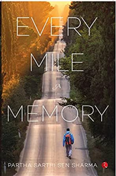 Every Mile a Memory (Paperback) –by Partha Sarthi Sen Sharma