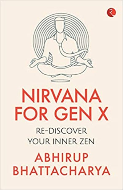 nirvana-for-gen-x-rediscover-your-inner-zen-paperback-by-abhirup-bhattacharya