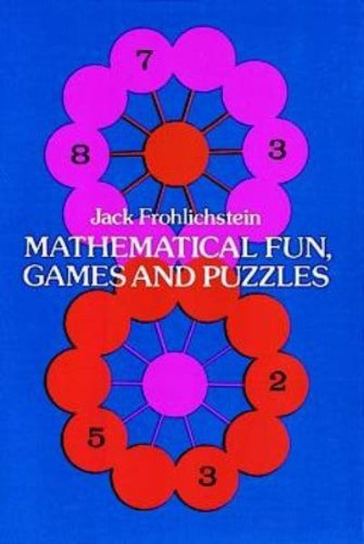 mathematical-fun-games-and-puzzles-paperback-by-jack-frohlichstein