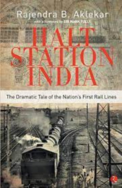Halt Station India - The Dramatic Tale of the Nation&