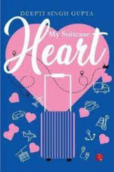my-suitcase-heart-paperback-by-deepti-singh-gupta