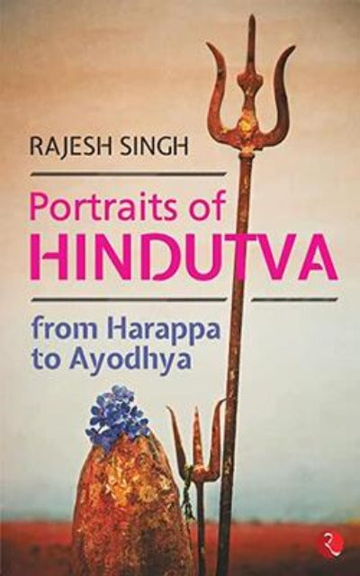 portraits-of-hindutva-from-harappa-to-ayodhya-paperback-by-rajesh-singh