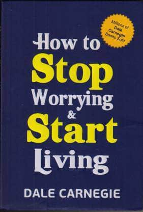 How to Stop Worrying and Start Living by Dale Carnegie(Paperback)