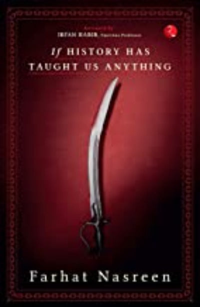 if-history-has-taught-us-anything-paperback-by-farhat-nasreen