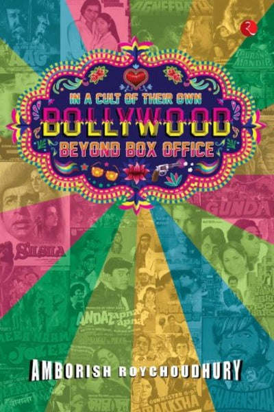 in-a-cult-of-their-own-bollywood-beyond-box-office-paperback-by-amborish-roychoudhury
