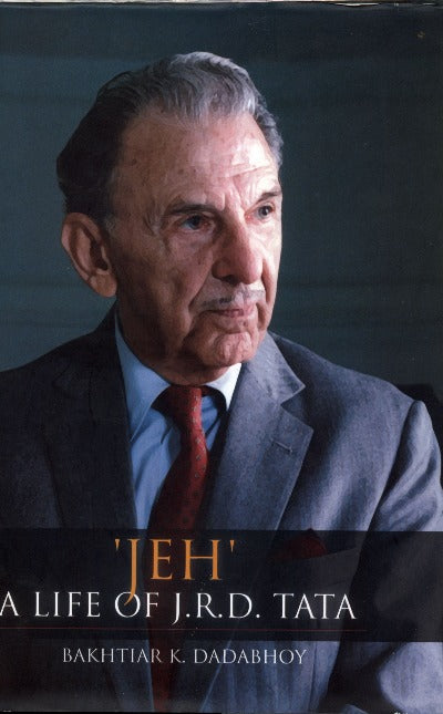Jeh: A Life of J.R.D. Tata (Hardcover) – by Bakhtiar K. Dadab