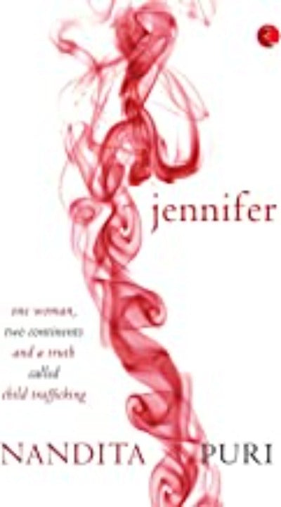 jennifer-one-woman-two-continents-and-a-truth-called-child-trafficking-paperback-by-nandita-puri