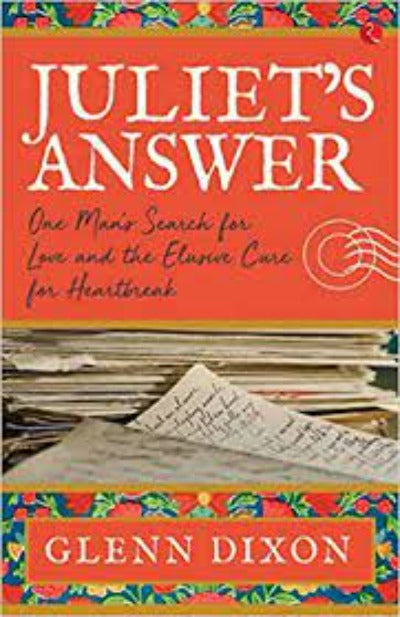 juliets-answer-one-mans-search-for-love-and-the-elusive-cure-for-heartbreak-paperback-by-glenn-dixon