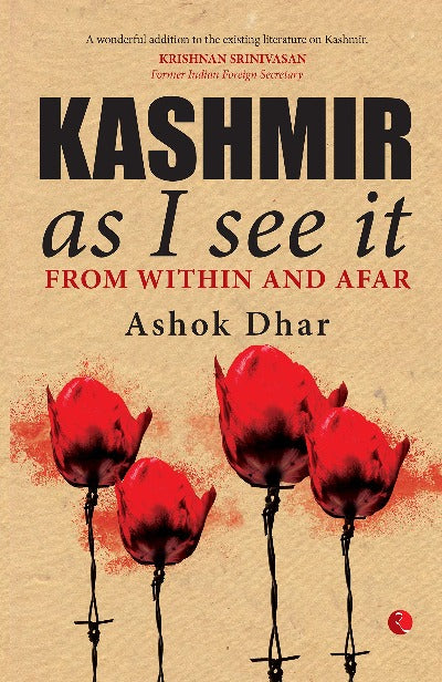 kashmir-as-i-see-it-from-within-and-afar-hardcover-by-ashok-dhar