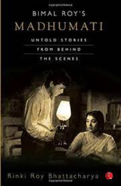 bimal-roys-madhumati-untold-stories-from-behind-the-scenes-paperback-by-rinki-roy-bhattacharya