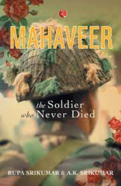 mahaveer-the-soldier-who-never-died-paperback-by-rupa-srikumar-a-k-srikumar