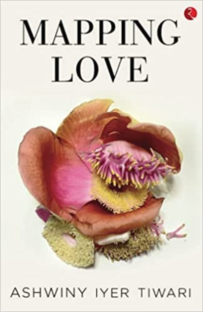 mapping-love-paperback-by-ashwiny-iyer-tiwari