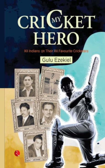 my-cricket-hero-xii-indians-on-their-xii-favourite-cricketers-paperback-by-gulu-ezekiel