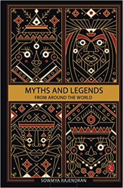 myths-and-legends-from-around-the-world-paperback-by-sowmya-rajendran