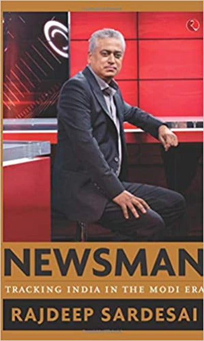newsman-tracking-india-in-the-modi-era-hardcover-by-rajdeep-sardesai