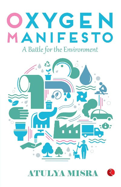 oxygen-manifesto-a-battle-for-the-environment-hardcover-by-atulya-misra