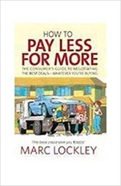 how-to-pay-less-for-more-paperback-by-marc-lockley