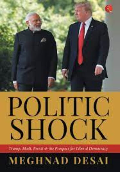politicshock-trump-modi-brexit-and-the-prospect-for-liberal-democracy-hardcover-by-meghnad-desai