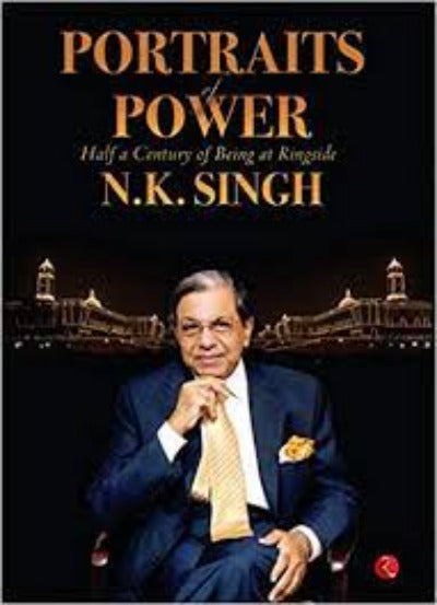 portraits-of-power-half-a-century-of-being-at-ringside-hardcover-by-n-k-singh