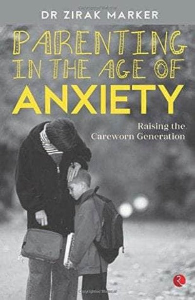 parenting-in-the-age-of-anxiety-raising-the-careworn-generation-paperback-by-zirak-marker