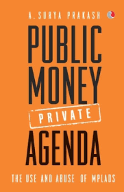 public-money-private-agenda-the-use-and-abuse-of-mplads-paperback-by-a-surya-prakash
