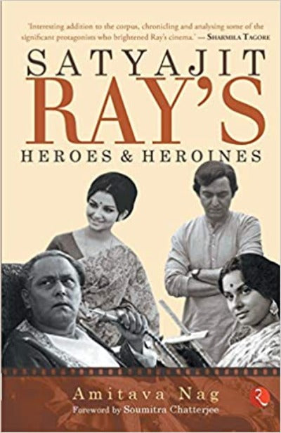 satyajit-ray-s-heroes-and-heroines-paperback-by-amitava-nag