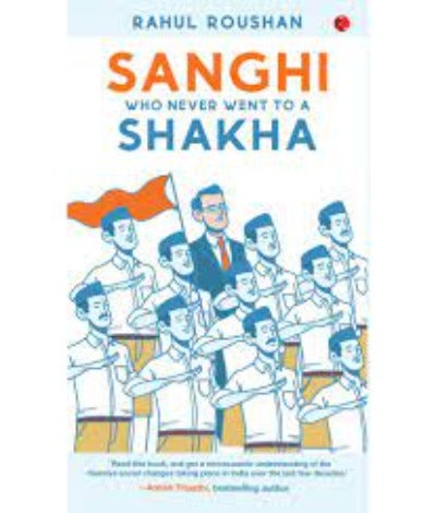 sanghi-who-never-went-to-a-shakha-paperback-by-rahul-roushan