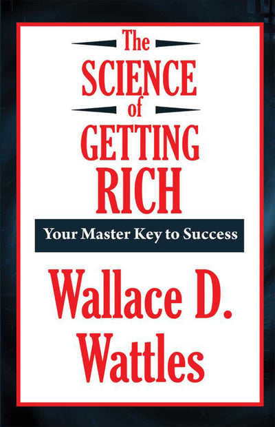 The Science of Getting Rich - Wallace D. Wattles (Paperback)