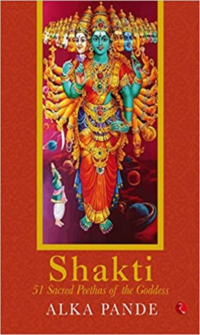 shakti-51-sacred-peethas-of-the-goddess-paperback-by-alka-pande