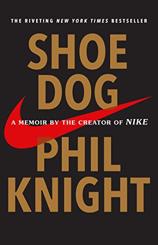 Shoe Dog: A Memoir by the Creator of NIKE-Phil Knight (Paperback)