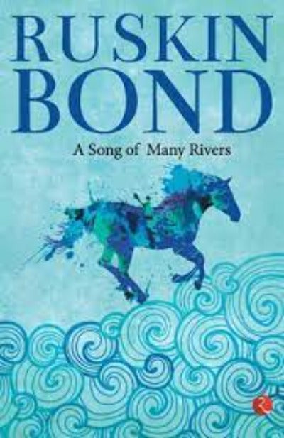 A Song of Many Rivers (Paperback) –  by Ruskin Bond