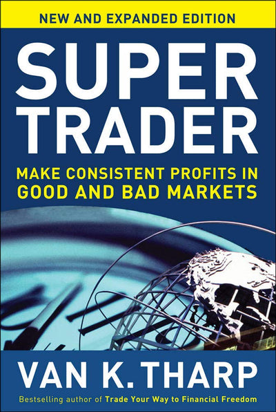 Super Trader, Expanded Edition - Van Tharp (Hardcover)