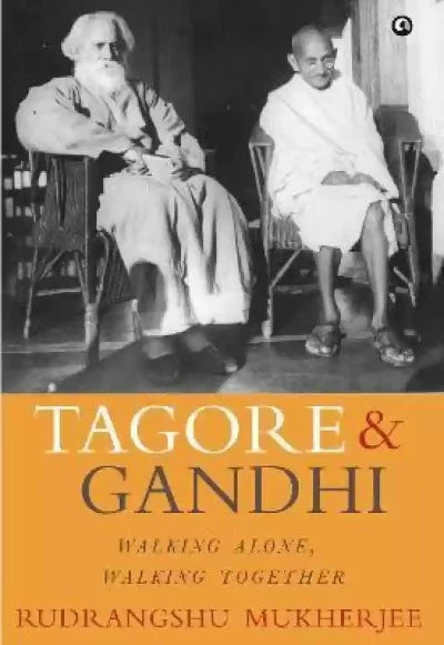 tagore-and-gandhi-walking-alone-walking-together-paperback-by-rudrangshu-mukherjee