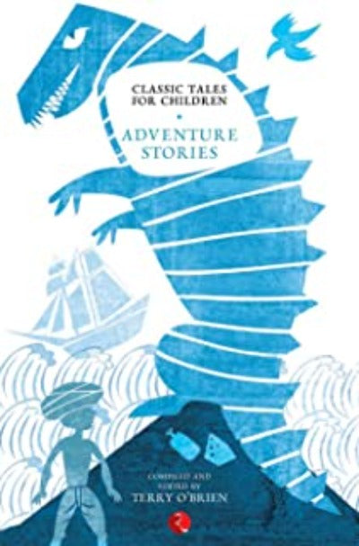 Classic Tales for Children: Adventure Stories (Paperback) – by Terry O&