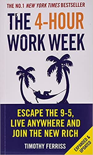 The 4-Hour Work Week: Escape the 9-5, Live Anywhere and Join the New Rich -Timothy Ferriss (Paperback)