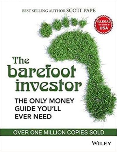 The Barefoot Investor:The Only Money Guide You'll Ever Need -Scott Pape (Paperback)