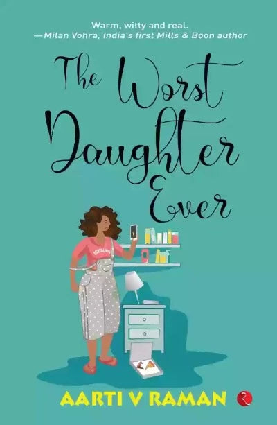 the-worst-daughter-ever-paperback-by-aarti-v-raman