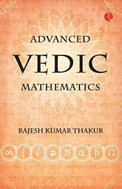 Advanced Vedic Mathematics ( Paperback) –  by Rajesh Kumar Thakur