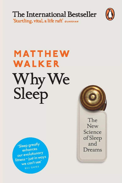 Why We Sleep: The New Science of Sleep and Dreams -Matthew Walker (Paperback)