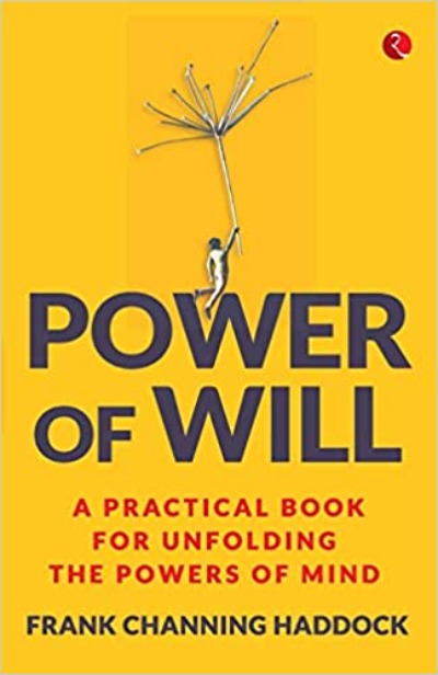 power-of-will-a-practical-book-for-unfolding-the-powers-of-mind-paperback-by-frank-channing-haddock