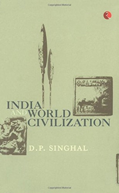 india-and-world-civilization-paperback-by-d-p-singhal