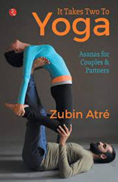 it-takes-two-to-yoga-asanas-for-couples-partners-paperback-by-zubin-atrIt Takes Two to Yoga: Asanas for Couples & Partners ( Paperback )–  by Zubin Atré 